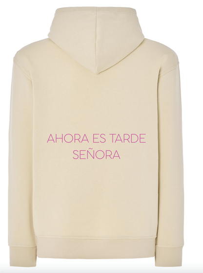 (PRE-ORDER) Sudadera "AHORA ES TARDE SEÑORA"