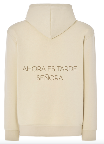 (PRE-ORDER) Sudadera "AHORA ES TARDE SEÑORA"