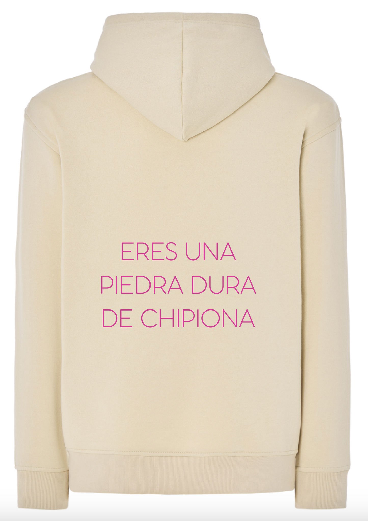 (PRE-ORDER) Sudadera "ERES UNA PIEDRA DURA DE CHIPIONA"